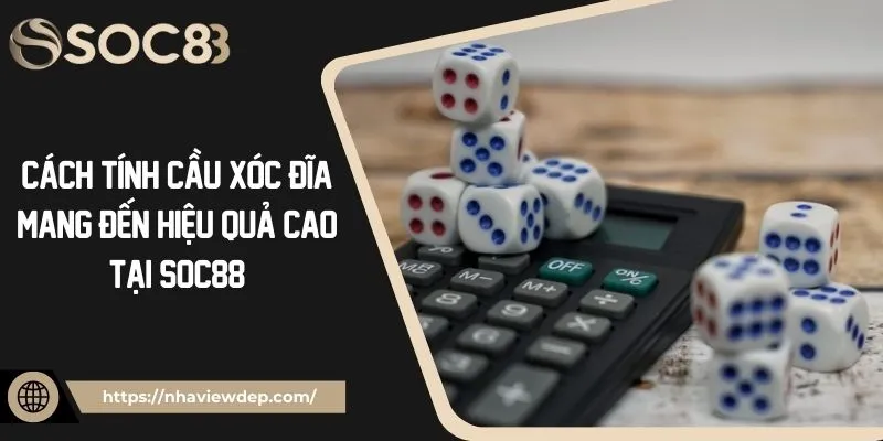 Cách Tính Cầu Xóc Đĩa Mang Đến Hiệu Quả Cao Tại Soc88