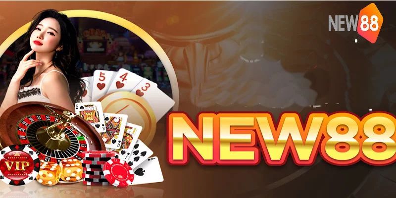 New 88 Đánh giá ưu điểm vượt trội tạo nên sự thành công casino New 88